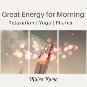 Great Energy for Morning: Relaxation, Yoga, Pilates - Maire Rama