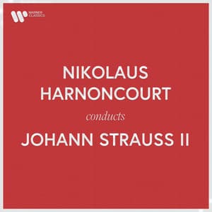 Nikolaus Harnoncourt Conducts Johann Strauss II - Johann Strauss II