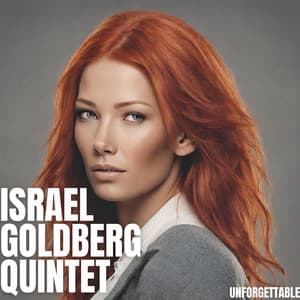 Unforgettable - Israel Goldberg Quintet