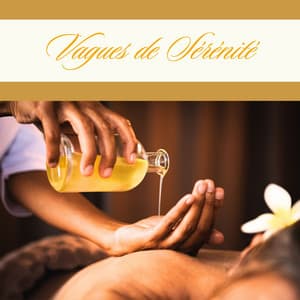 Vagues de Sérénité: Musique de Spa - Spa Musique Massage