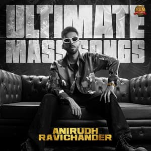 Ultimate Mass Songs - Anirudh Ravichander - Anirudh Ravichander