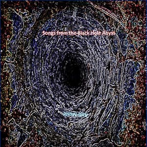 Songs From the Black Hole Abyss - Grating Garlic