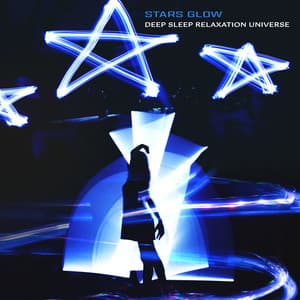 Stars Glow - Deep Sleep Relaxation Universe