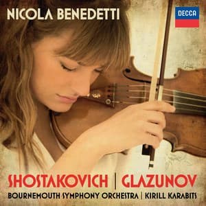 Shostakovich: Violin Concerto No.1; Glazunov: Violin Concerto - Nicola Benedetti