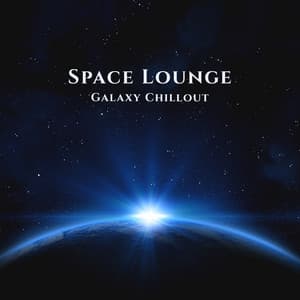 Space Lounge: Galaxy Chillout - Ibiza Chillout Unlimited