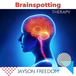 Brainspotting Therapy: Back to Memories and Healing Strong Trauma - Jayson Freedom