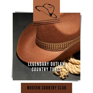 Legendary Outlaw Country Tunes - Modern Country Club