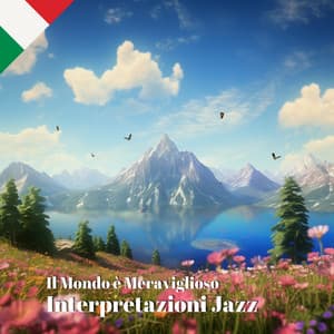 Il Mondo è Meraviglioso: Interpretazioni Jazz - Jazz Italia