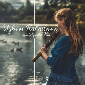 Uyku ve Rahatlama için Hipnotik Flüt - Rahatla Zamanı Vaha