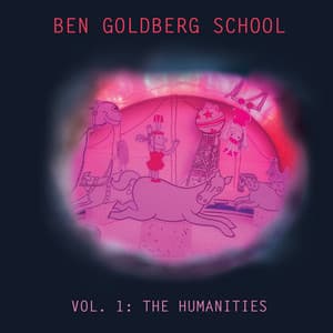 Ben Goldberg School, Vol. I: The Humanities - Ben Goldberg