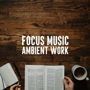 Focus Music Ambient Work - Ambient Space