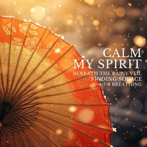 Beneath the Rainy Veil: Finding Solace with 4-7-8 Breathing - Calm My Spirit