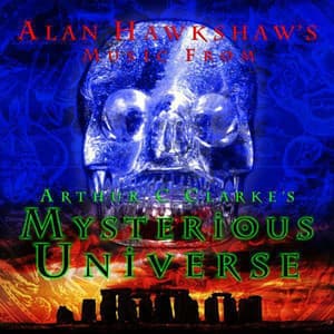 Arthur C Clarke's Mysterious Universe - Alan Hawkshaw