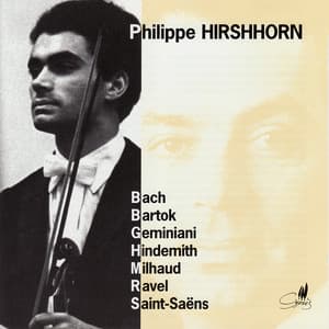 Philippe Hirshhorn Plays Bach, Geminiani, Bartók, et al. - Philippe Hirshhorn