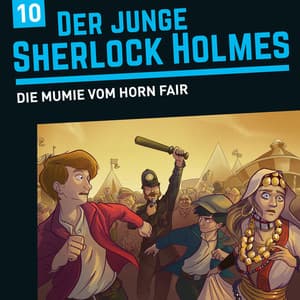 Folge 10: Die Mumie vom Horn Fair - Der junge Sherlock Holmes