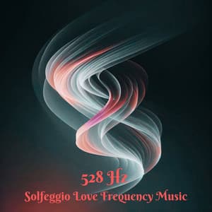 528 Hz Solfeggio Love Frequency Music - 528 Hz Music