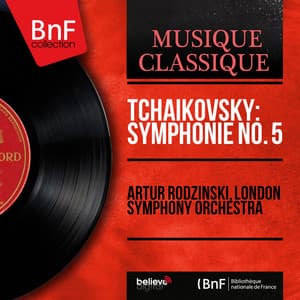 Tchaikovsky: Symphonie No. 5 - Pyotr Ilyich Tchaikovsky