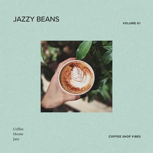 Jazzy Beans: Coffee Shop Vibes - Coffee House Jazz