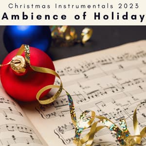 4 Peace: Ambience of Holiday - Christmas Instrumentals 2023