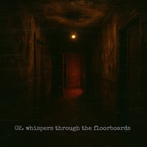 02. Whispers Through the Floorboards - House Of Halloween