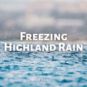Rain: Freezing Highland Rain - Sonic Whales