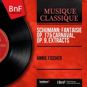 Schumann: Fantaisie Op. 17 & Carnaval, Op. 9, Extracts - Robert Schumann