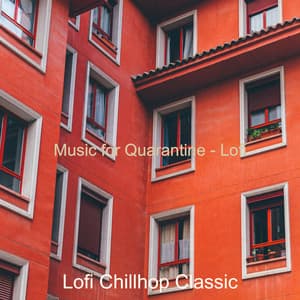 Music for Quarantine - Lofi - Lofi Chillhop Classic