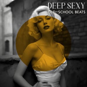 Deep Sexy Old-School Beats: Erotic Bedroom Ambience, 80s Retro Lovemakig Vibe, Sensual Foreplay - Sexy Chillout Music Cafe