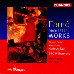 Fauré: Orchestral Works - Gabriel Fauré