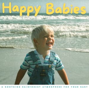 Happy Babies: A Soothing Rainforest Atmosphere For Your Baby - Sleep Aid White Noise Baby