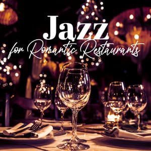 Jazz for Romantic Restaurants: Sensual Mood for Dinner, Evening Date, Passionate Lounge Music - Romantic Restaurant Music Crew