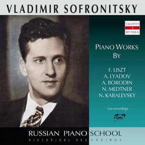 Liszt, Lyadov & Others: Piano Works - Vladimir Sofronitsky