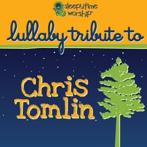Chris Tomlin Lullaby Tribute - Lullaby Players