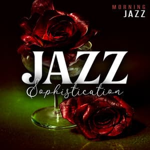 Jazz Sophistication - Morning Jazz