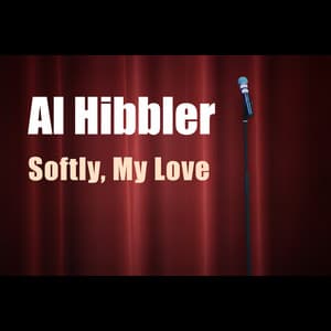 Softly, My Love - Al Hibbler