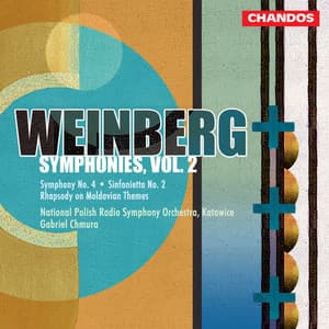 Weinberg: Symphony No. 4, Rhapsody on Moldavian Themes & Sinfonietta No. 2 - Mieczysław Weinberg