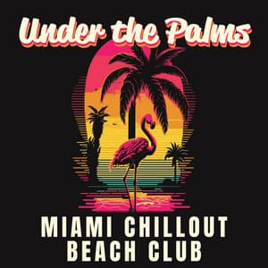 Under the Palms: Miami Chillout Beach Club del Mar, Party del Sol - DJ Del Mar