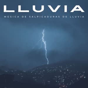 Lluvia: Música De Salpicaduras De Lluvia - Sonido Del Bosque y Naturaleza