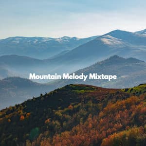 Mountain Melody Mixtape - Música para Descansar