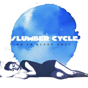 Slumber Cycle - Go to Sleep Fast