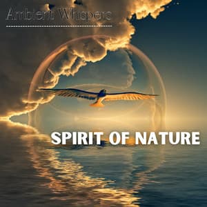 Spirit of Nature - Ambient Whispers