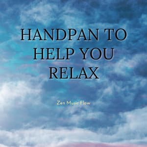 Handpan to Help You Relax, Sleep, Meditate - Relaxing Hang Drum Music