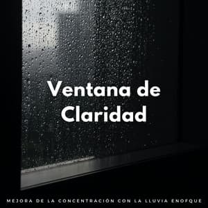 Ventana De Claridad: Mejora De La Concentración Con La Lluvia - Lista de reproducción de Lofi