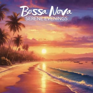 Bossa Nova Serene Evenings: Brazilian Sunset Jazz Music - Bossa Nova Vibes Lounge