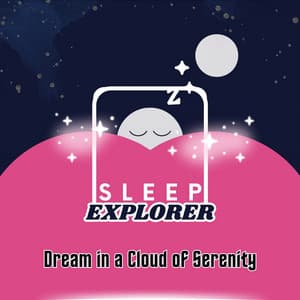 Dream in a Cloud of Serenity - Sleep Explorer