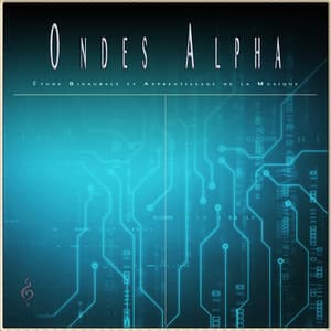 Ondes Alpha: Étude Binaurale et Apprentissage de la Musique - Univers Des Battements Binauraux