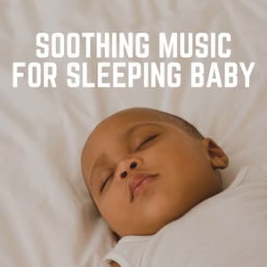 Soothing Music for Sleeping Baby - Sleeping Baby