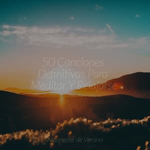 50 Canciones Definitivas Para Meditar Y Relajarse - Nature Sounds Nature Music
