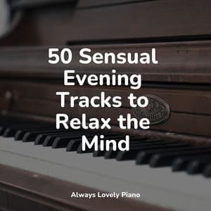 Purely Relaxing Sounds - Piano Mood