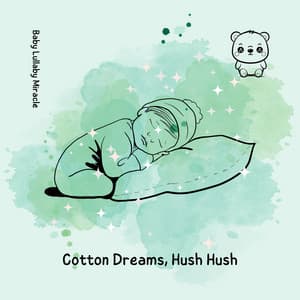 Cotton Dreams, Hush Hush - Baby Lullaby Miracle